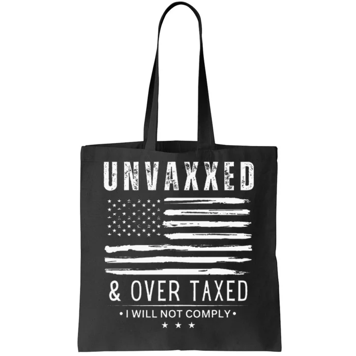 Unvaxxed And Overtaxed Tote Bag