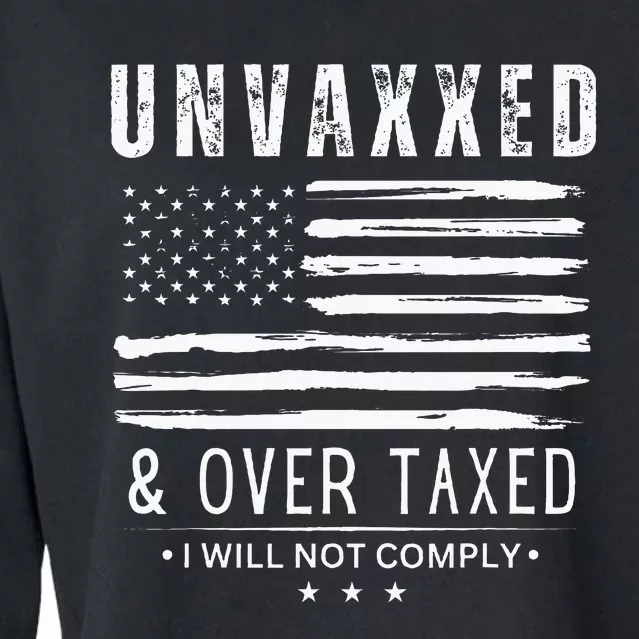 Unvaxxed And Overtaxed Cropped Pullover Crew