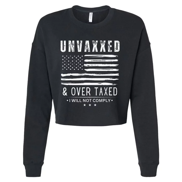 Unvaxxed And Overtaxed Cropped Pullover Crew