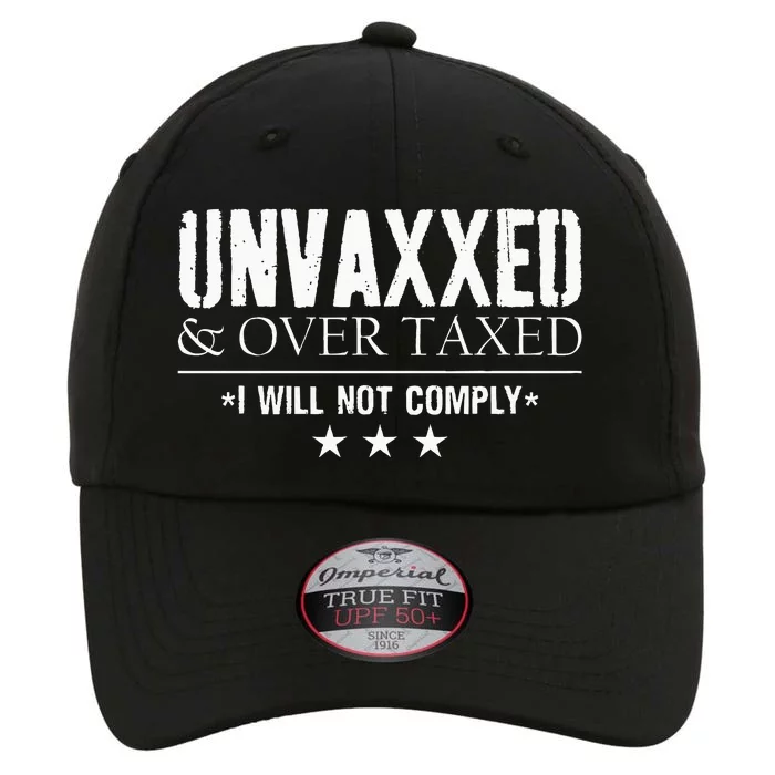 Unvaxxed And Overtaxed I Will Not Comply The Original Performance Cap