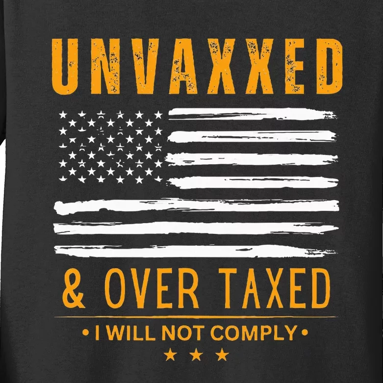 Unvaxxed And Overtaxed Kids Long Sleeve Shirt