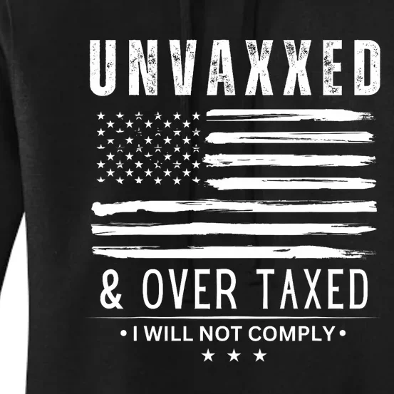 Unvaxxed And Overtaxed Women's Pullover Hoodie