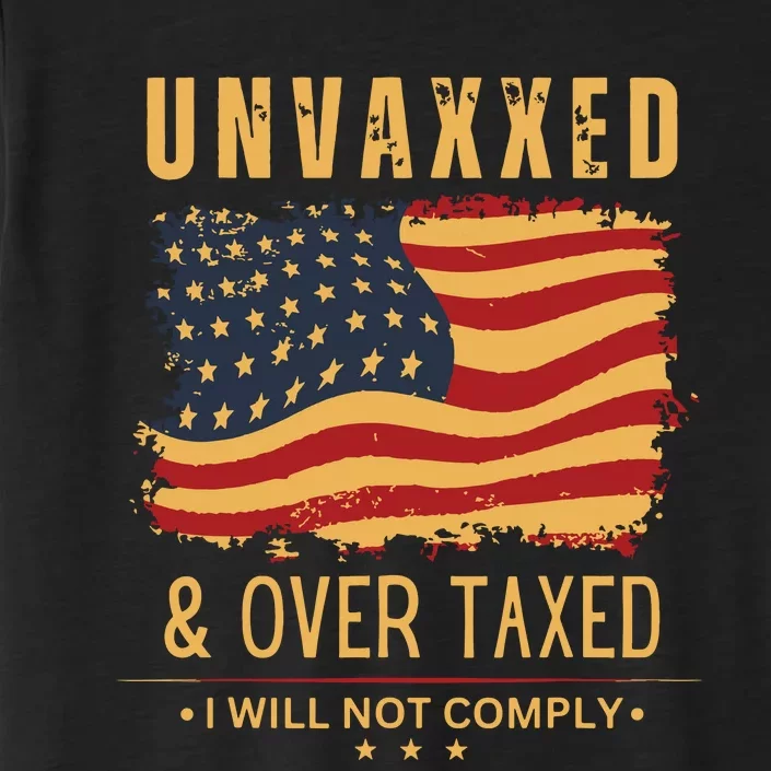 Unvaxxed And Overtaxed ChromaSoft Performance T-Shirt