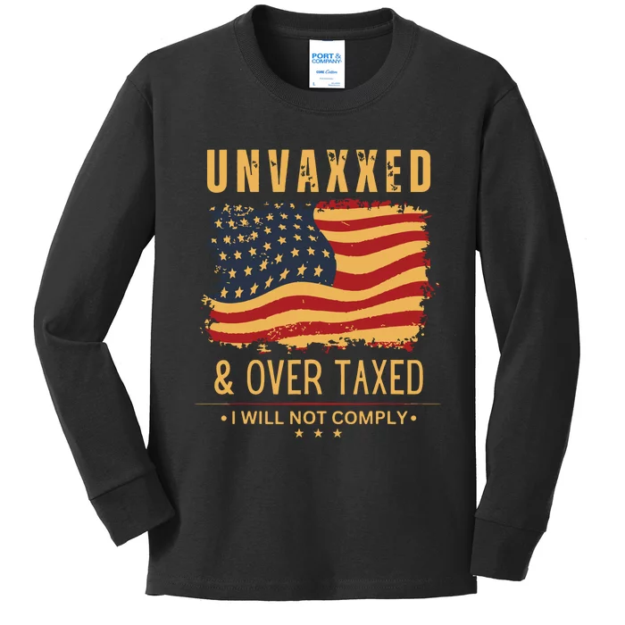 Unvaxxed And Overtaxed Kids Long Sleeve Shirt