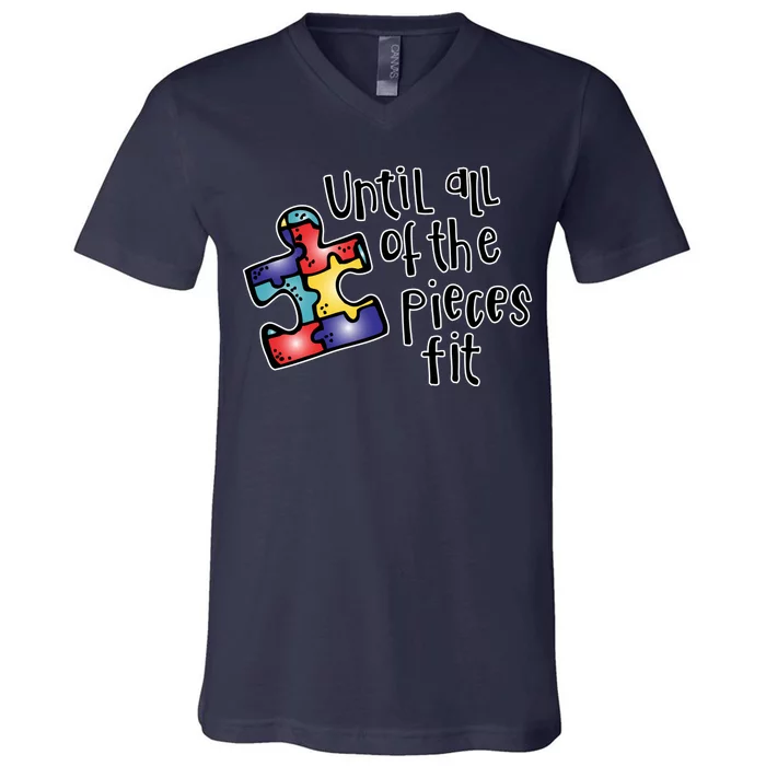 Until All Of The Pieces Fit Autism Puzzle V-Neck T-Shirt