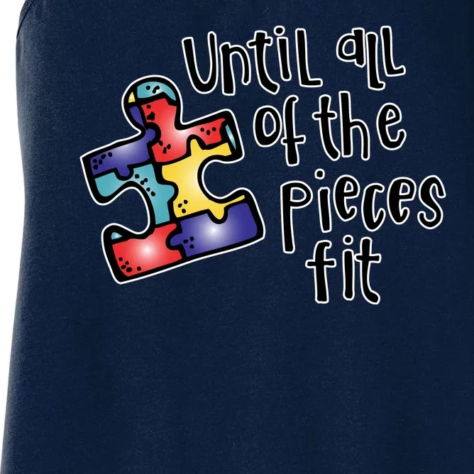 Until All Of The Pieces Fit Autism Puzzle Women's Racerback Tank