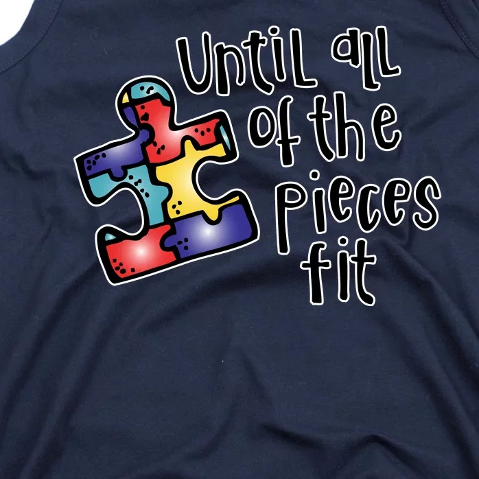 Until All Of The Pieces Fit Autism Puzzle Tank Top