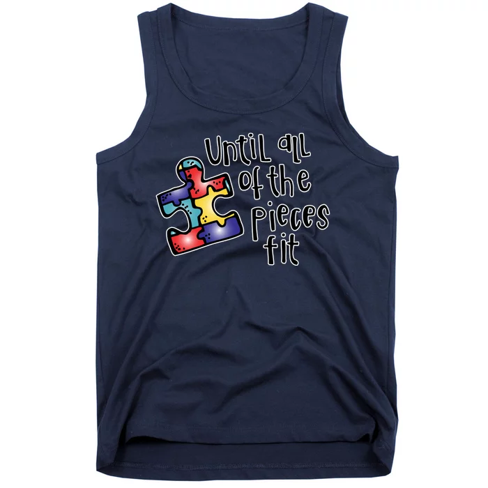 Until All Of The Pieces Fit Autism Puzzle Tank Top