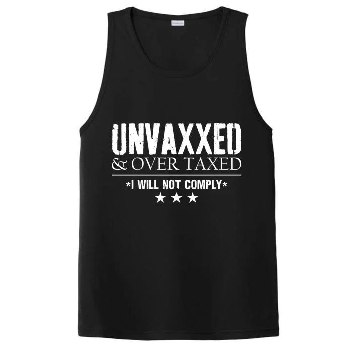 Unvaxxed And Overtaxed I Will Not Comply Performance Tank