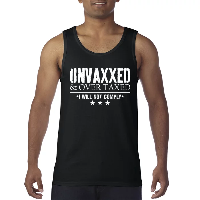 Unvaxxed And Overtaxed I Will Not Comply Tank Top