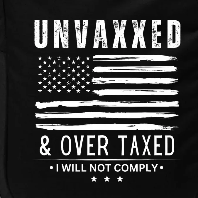 Unvaxxed And Overtaxed Impact Tech Backpack