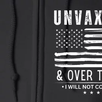 Unvaxxed And Overtaxed Full Zip Hoodie