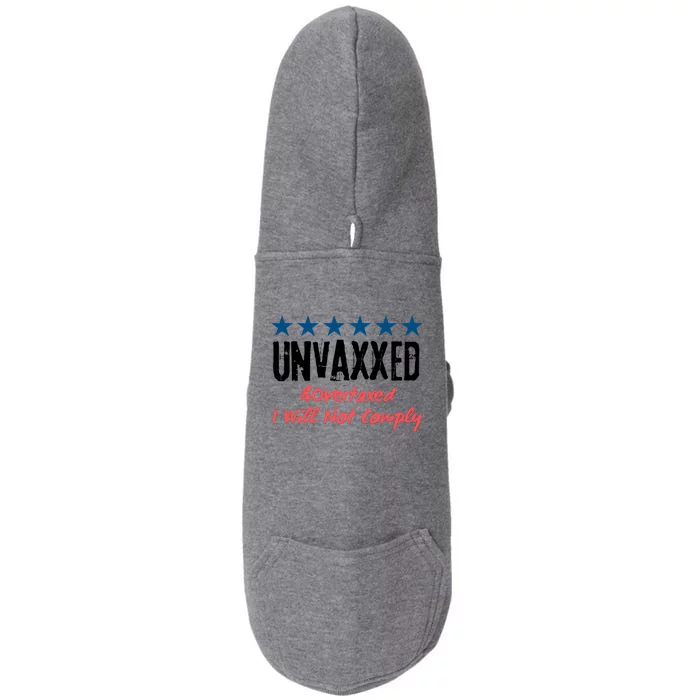 Unvaxxed And Overtaxed I Will Not Comply Doggie 3-End Fleece Hoodie