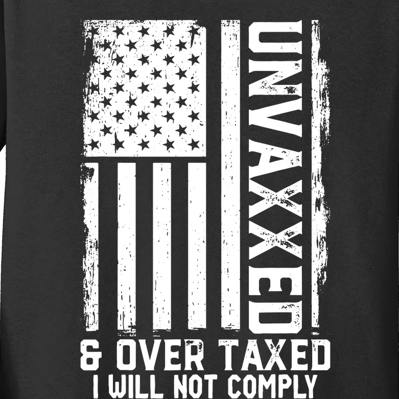 Unvaxxed And Overtaxed Kids Long Sleeve Shirt