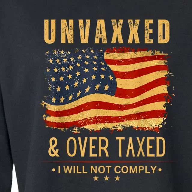 Unvaxxed And Overtaxed Cropped Pullover Crew