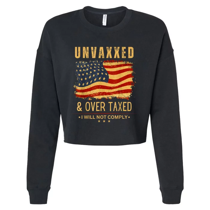 Unvaxxed And Overtaxed Cropped Pullover Crew