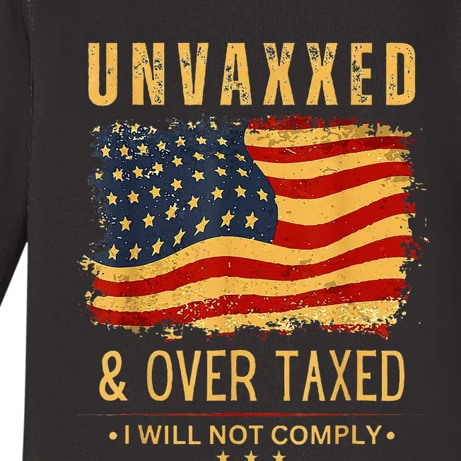 Unvaxxed And Overtaxed Us Flag Baby Long Sleeve Bodysuit