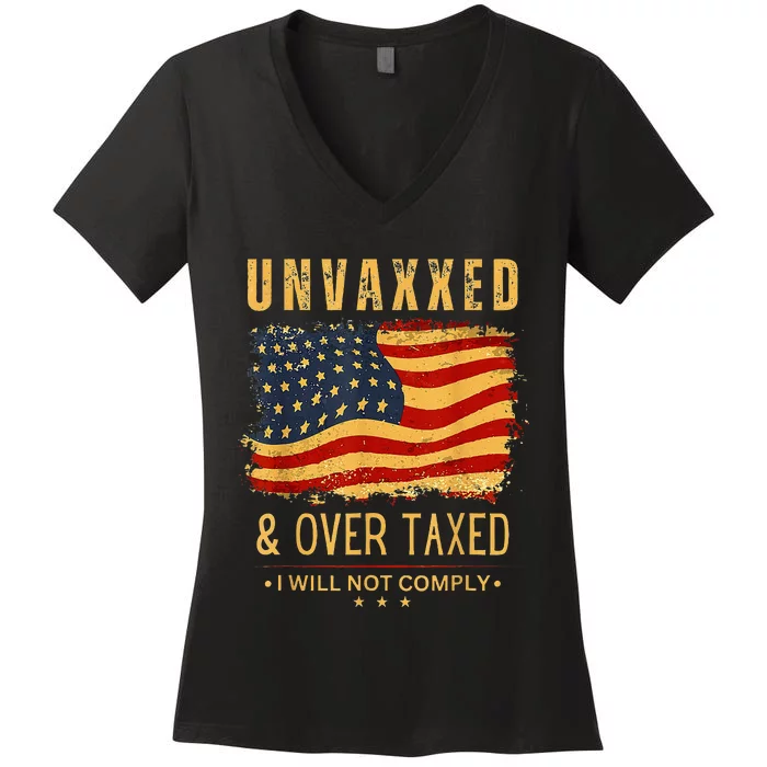 Unvaxxed And Overtaxed Us Flag Women's V-Neck T-Shirt