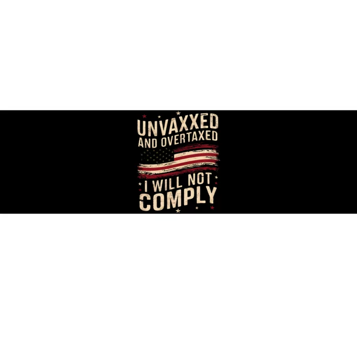 Unvaxxed And Overtaxed Bumper Sticker