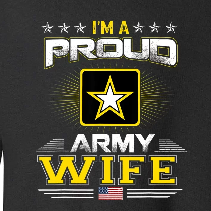 U.S. Army Proud Us Army Wife Military Veteran Pride Toddler Sweatshirt