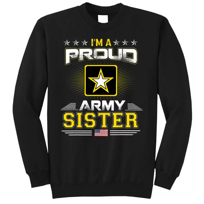 U.S. Army Proud Us Army Sister Military Veteran Pride Tall Sweatshirt