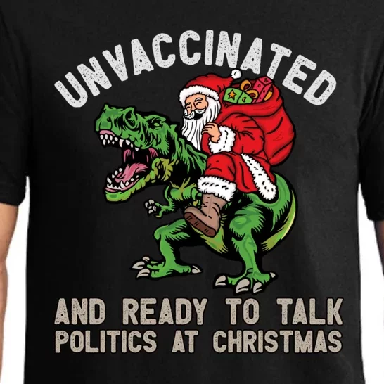 Unvaccinated And Ready To Talk Politics At Christmas Funny Pajama Set