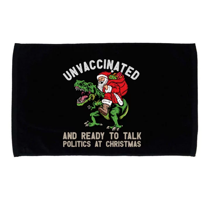 Unvaccinated And Ready To Talk Politics At Christmas Funny Microfiber Hand Towel