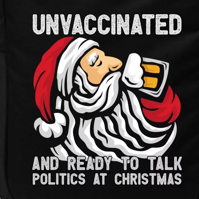 Unvaccinated And Ready To Talk Politics At Christmas Funny Impact Tech Backpack