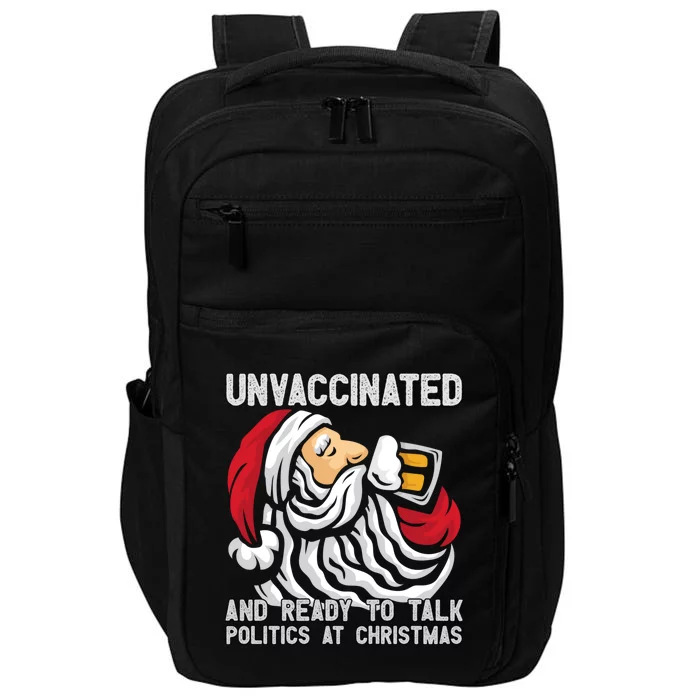 Unvaccinated And Ready To Talk Politics At Christmas Funny Impact Tech Backpack