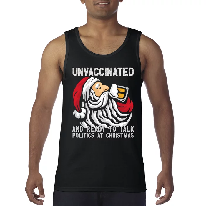 Unvaccinated And Ready To Talk Politics At Christmas Funny Tank Top