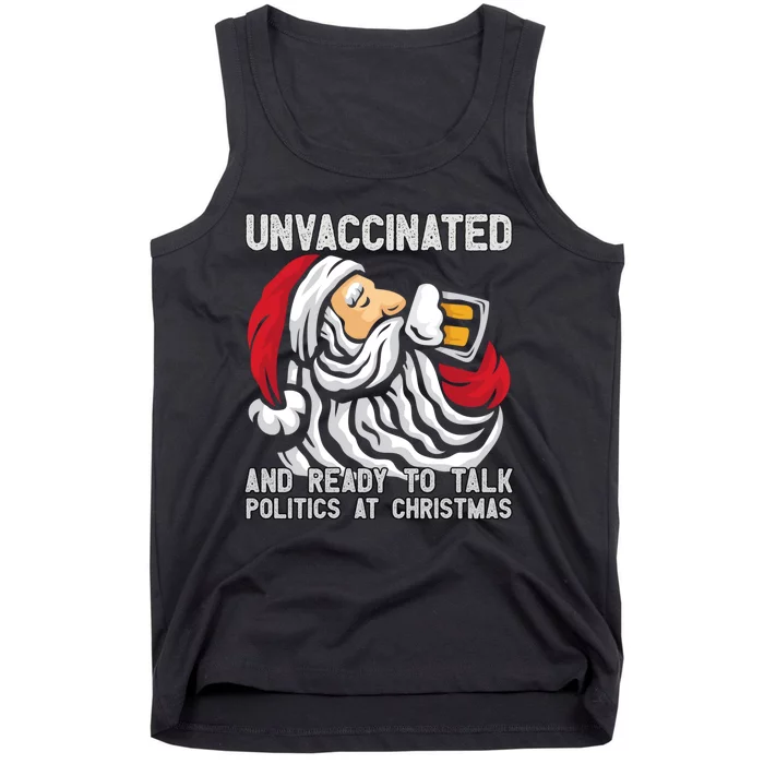 Unvaccinated And Ready To Talk Politics At Christmas Funny Tank Top