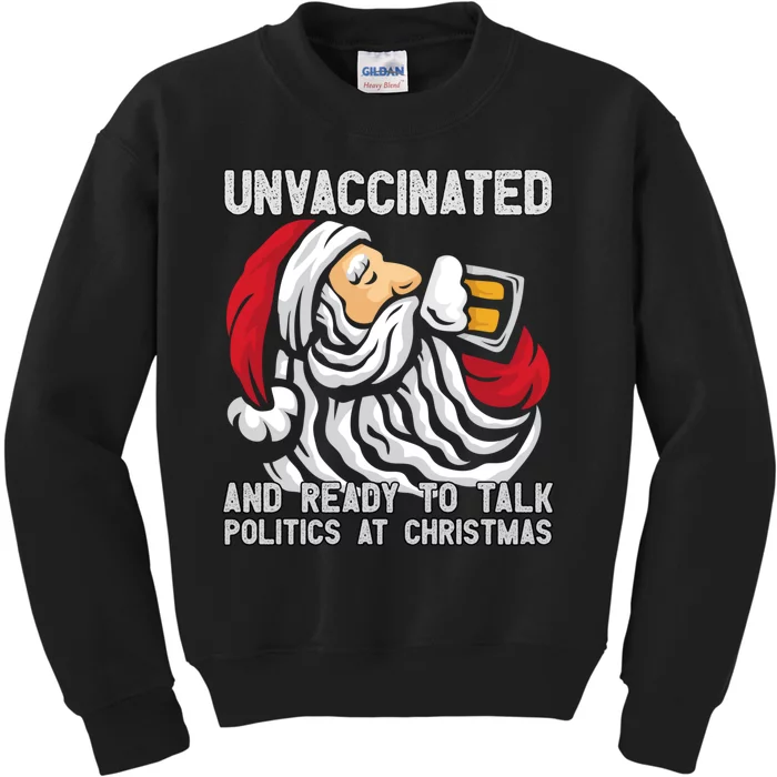 Unvaccinated And Ready To Talk Politics At Christmas Funny Kids Sweatshirt