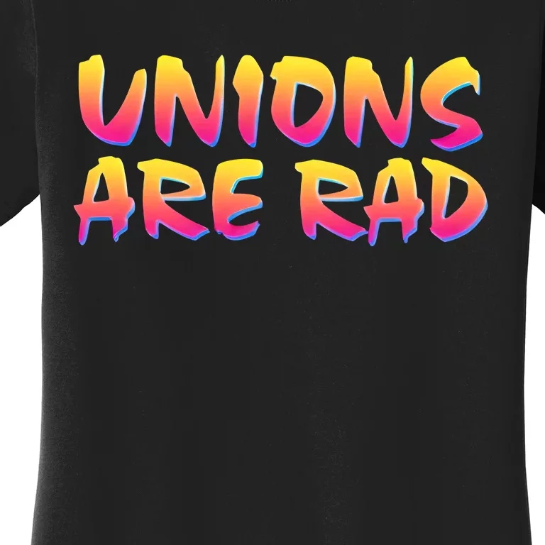 Unions Are Rad Women's T-Shirt