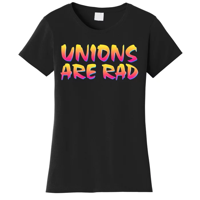 Unions Are Rad Women's T-Shirt