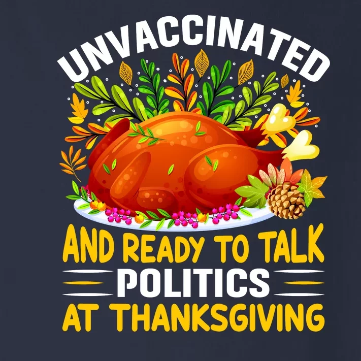 Unvaccinated And Ready To Talk Politics At Thanksgiving Toddler Long Sleeve Shirt