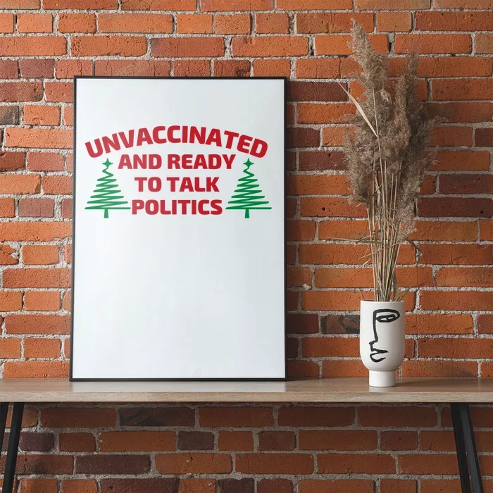 Unvaccinated And Ready To Talk Politics Christmas Poster