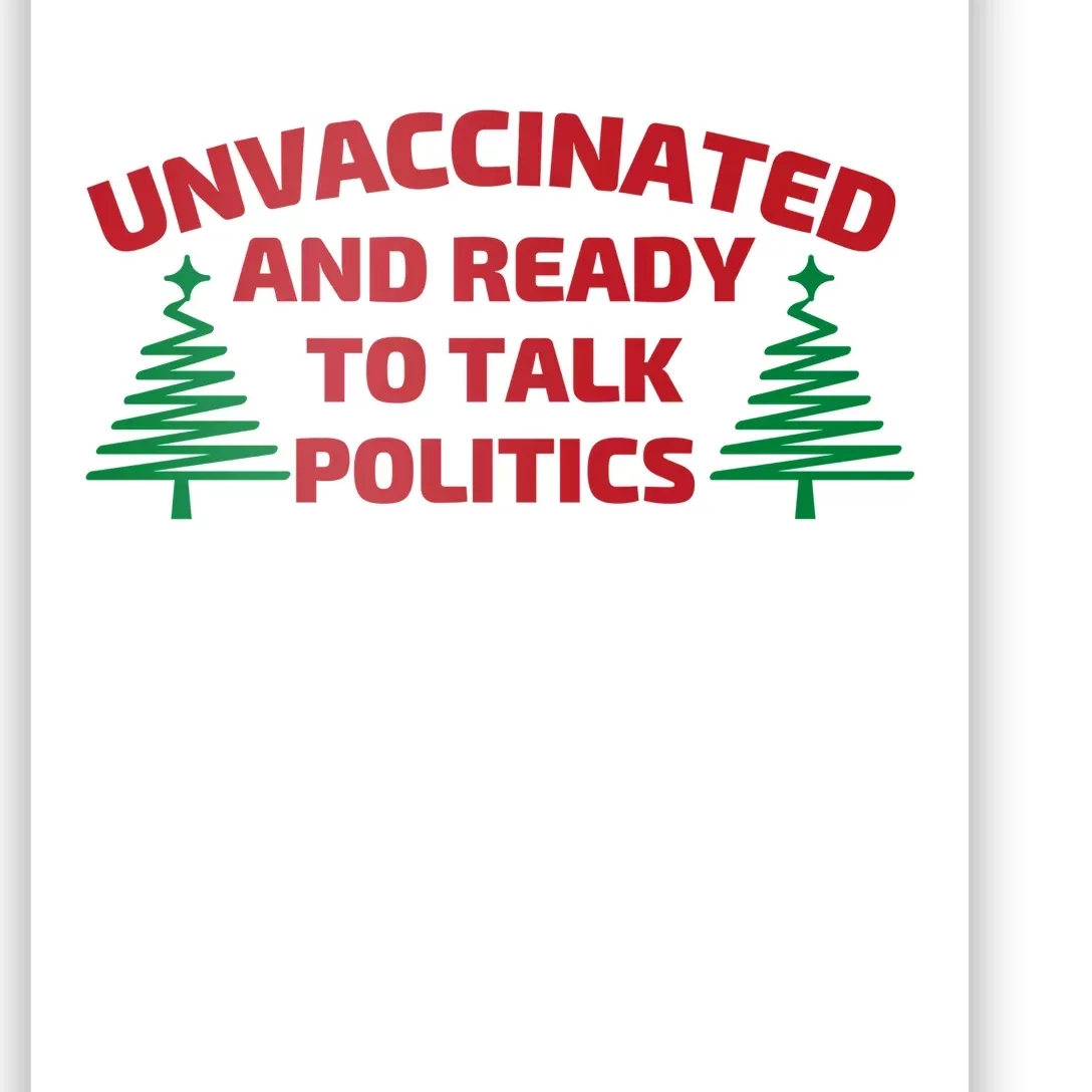 Unvaccinated And Ready To Talk Politics Christmas Poster