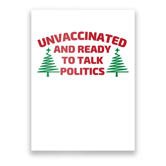 Unvaccinated And Ready To Talk Politics Christmas Poster