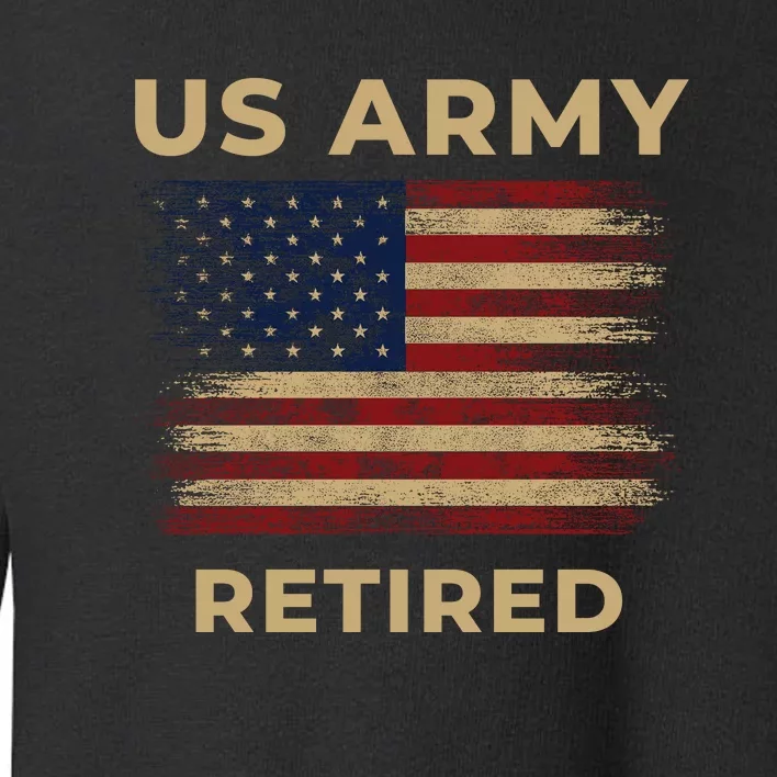 US Army Retired Veteran Gift Toddler Sweatshirt