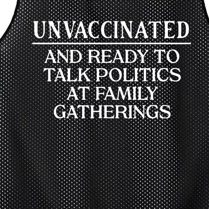 Unvaccinated And Ready To Talk Politics At Family Gatherings Mesh Reversible Basketball Jersey Tank