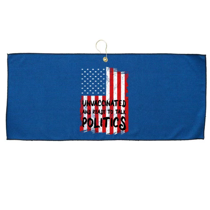 Unvaccinated And Ready To Talk Politics Funny US Flag Large Microfiber Waffle Golf Towel