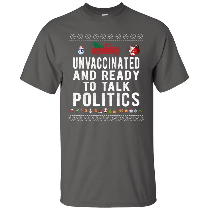 Unvaccinated And Ready To Talk Politics Funny Christmas Tall T-Shirt