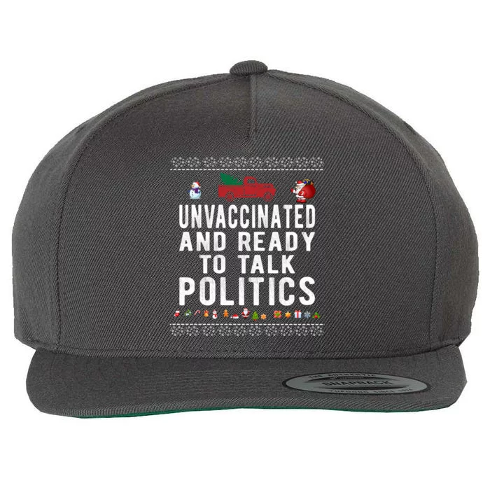 Unvaccinated And Ready To Talk Politics Funny Christmas Wool Snapback Cap