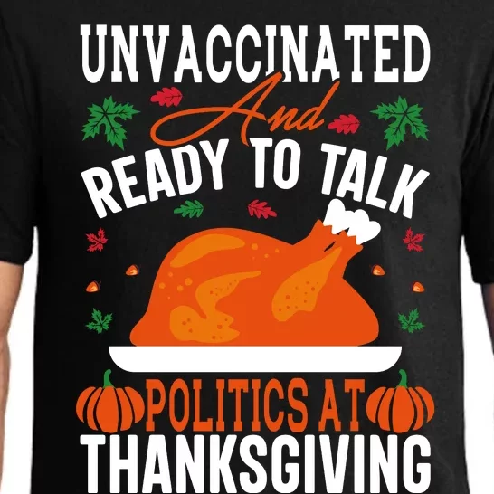 Unvaccinated And Ready To Talk Politics At Thanksgiving Pajama Set