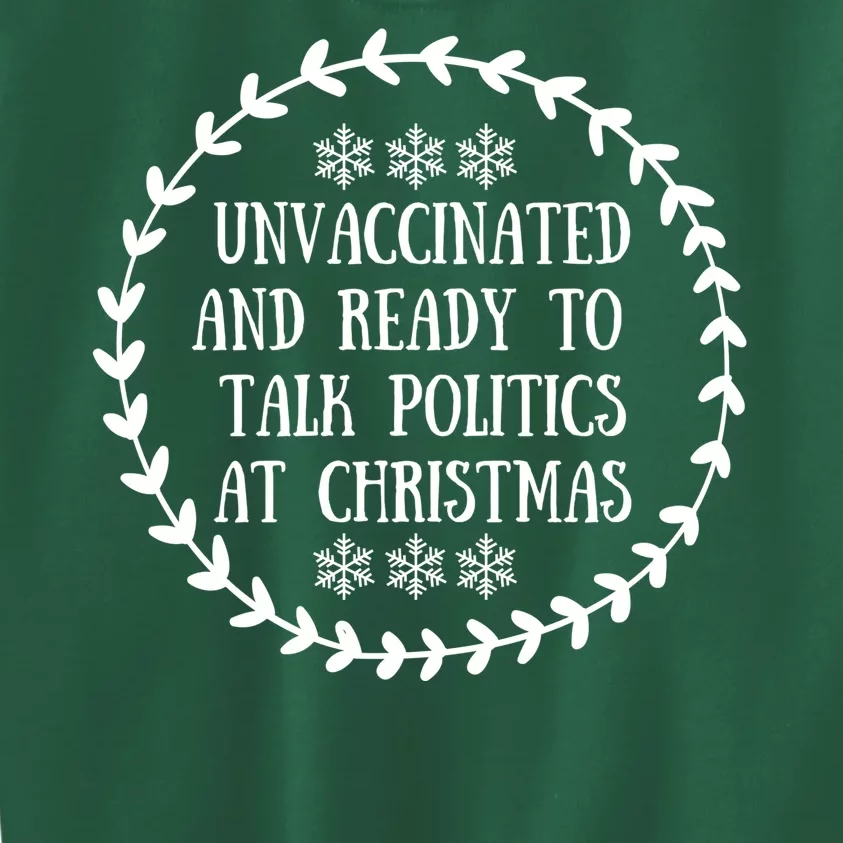 Unvaccinated And Ready To Talk Politics Christmas Kids Sweatshirt