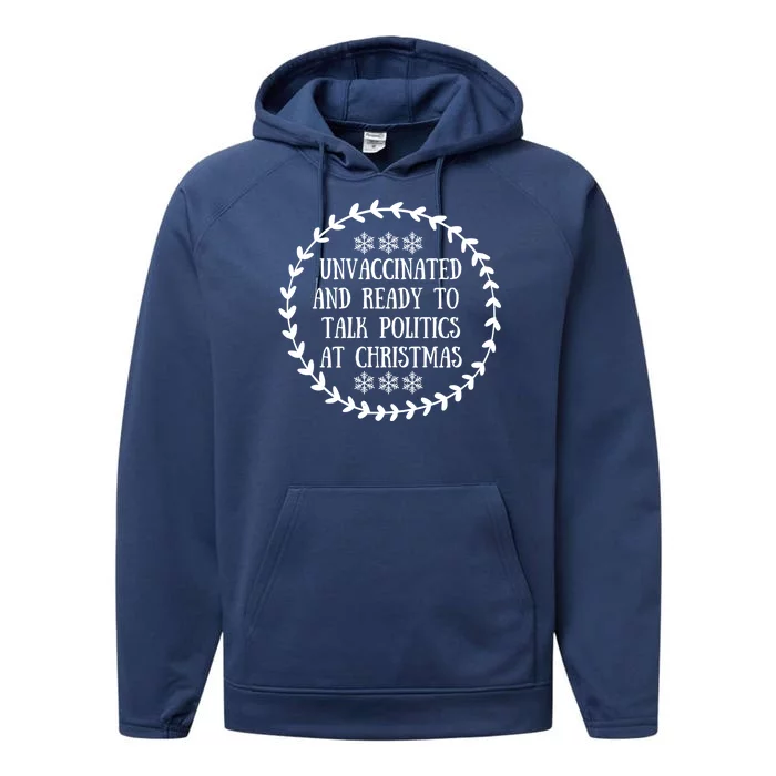 Unvaccinated And Ready To Talk Politics Christmas Performance Fleece Hoodie