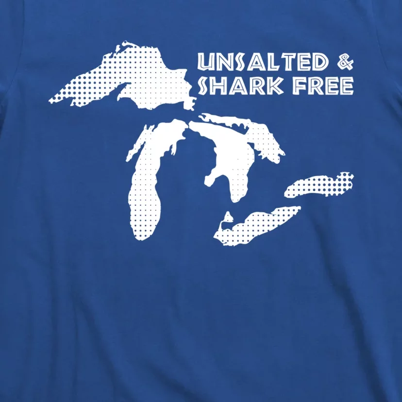 Unsalted And Shark Free Great Lakes Mi Michiganian Pride Gift T-Shirt