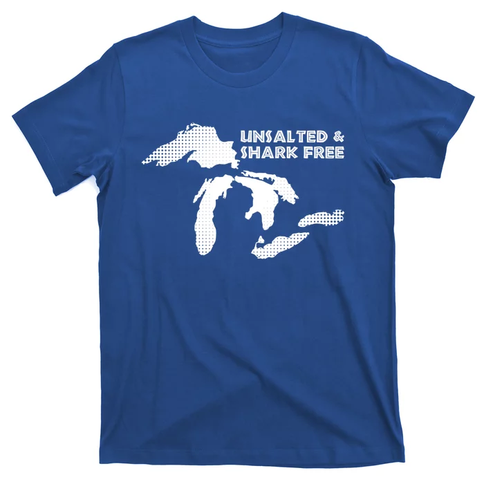 Unsalted And Shark Free Great Lakes Mi Michiganian Pride Gift T-Shirt