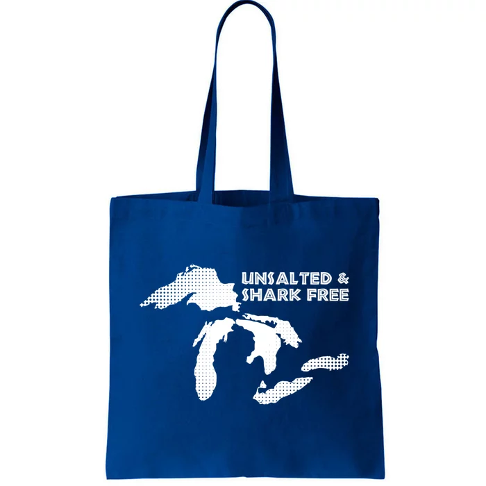 Unsalted And Shark Free Great Lakes Mi Michiganian Pride Gift Tote Bag