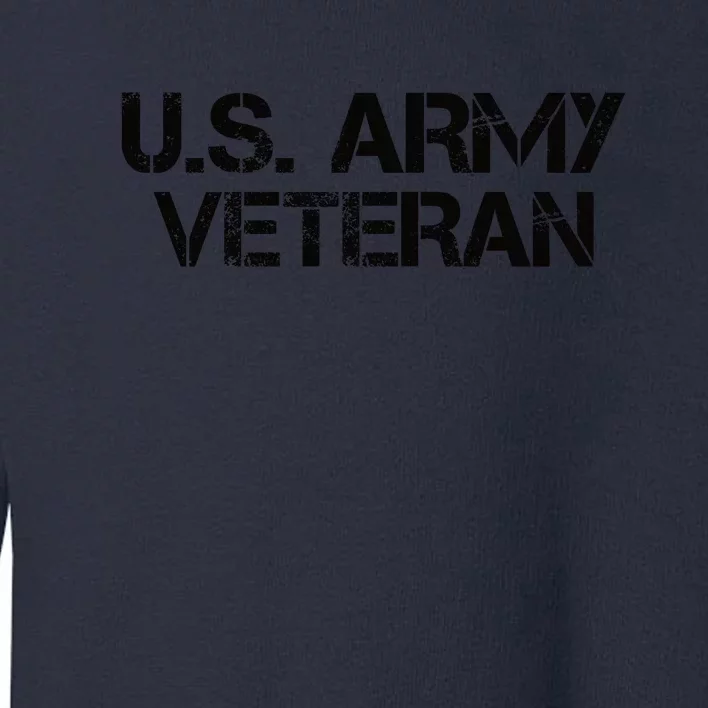 U.S. Army Veteran Army Veterans Gifts Toddler Sweatshirt